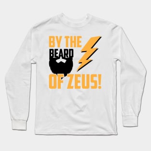 By The Beard of Zeus Long Sleeve T-Shirt